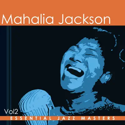 Classic Years of Mahalia Jackson, Vol. 2 - Mahalia Jackson