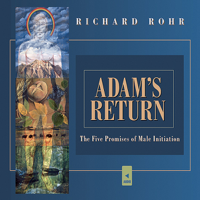 Richard Rohr - Adam's Return: The Five Promises of Male Spirituality (Unabridged) artwork