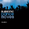 Subsonic Dance Moves Vol. 2