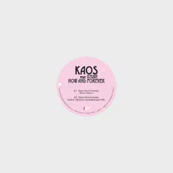 Now and Forever / Feel Like I Feel - Single - Kaos Now and Forever / Feel Like I Feel - Single - Kaos