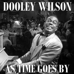 Dooley Wilson - As Time Goes By