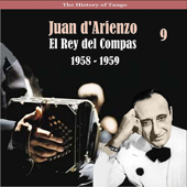 The History of Tango (El Rey del Compas. Recordings 1958 - 1959, Vol. 9) - Juan D'Arienzo