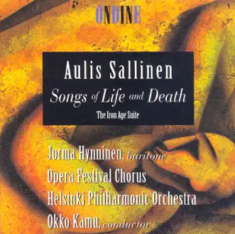 Sallinen: Songs of Life and Death, The Iron Age Suite by Jorma Hynninen, Okko Kamu, Helsinki Philharmonic Orchestra, Opera Festival Chorus, Margit Papunen & East Helsinki Music Institute Choir album reviews, ratings, credits