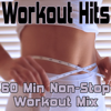 Workout Hits (60 Min Non-Stop Workout Mix) [Full Tracks & Non Stop Megamix] - Various Artists
