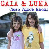 Come Vasco Rossi - Gaia & Luna