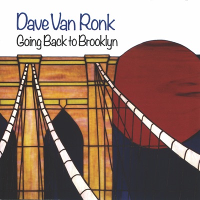 Going Back to Brooklyn - Dave Van Ronk
