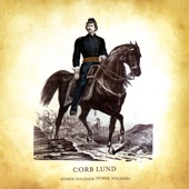 Corb Lund - The Horse I Rode In On