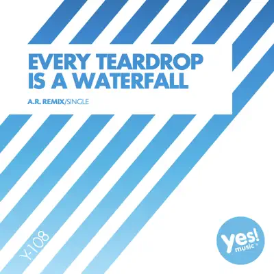 Every Teardrop Is a Waterfall (A.R. Remix) - Single - The Band Every Teardrop Is a Waterfall (A.R. Remix) - Single - The Band