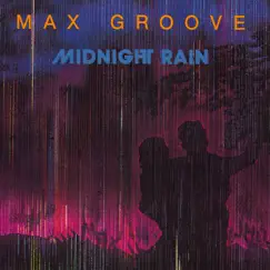 Midnight Rain by Max Groove album reviews, ratings, credits