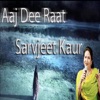 Sarvjeet Kaur & Sukshinder Shinda - Sarvjeet Kaur - Aaj Dee Raat