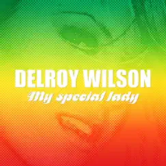 My Special Lady by Delroy Wilson album reviews, ratings, credits