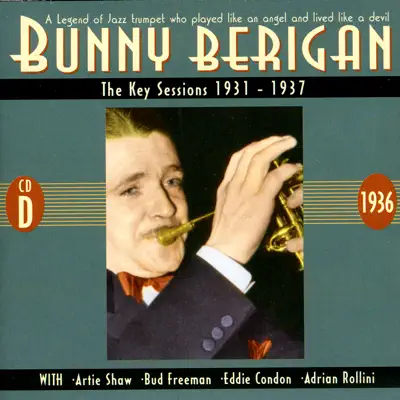 The Key Sessions 1931 - 1937 CD D - Bunny Berigan
