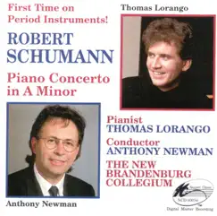 Robert Schumann: Piano Concerto in A Minor and other Solo Piano Works by Anthony Newman, New Brandenburg Collegium & Thomas Lorango album reviews, ratings, credits
