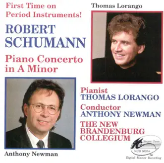 Robert Schumann: Piano Concerto in A Minor and other Solo Piano Works by Anthony Newman, New Brandenburg Collegium & Thomas Lorango album reviews, ratings, credits