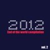 2012 End of the World Compilation, Vol. 2
