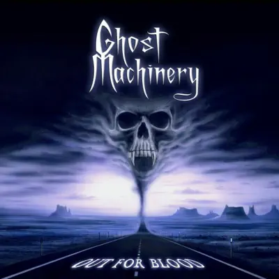 Out For Blood - Ghost Machinery Out For Blood - Ghost Machinery