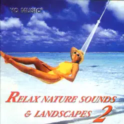 Relax Nature Sounds & Landscapes Vol. 2 - Studio Orchestra Relax Nature Sounds & Landscapes Vol. 2 - Studio Orchestra