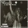 Stream & download Crown of Thorns (feat. Kevin Wood) - Single