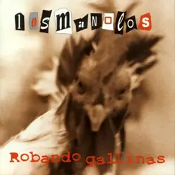 Robando gallinas - Los Manolos Robando gallinas - Los Manolos