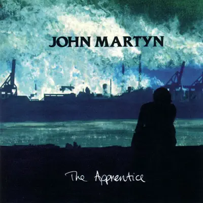 The Apprentice - John Martyn The Apprentice - John Martyn