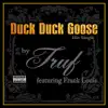Duck Duck Goose (feat. Frank Louis) - Single album lyrics, reviews, download