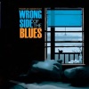 Wrong Side of the Blues, 2011