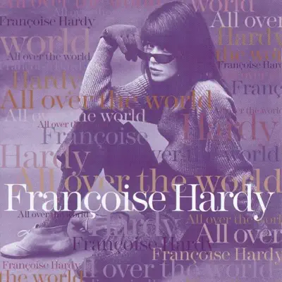 All Over the World - Françoise Hardy