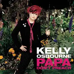 Papa Don't Preach - Single - Kelly Osbourne