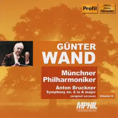 Bruckner, A.: Symphony No. 6 (Original Version) (Munich Philharmonic, Wand) (Munic Philharmonic Edition, Vol. 6) by Munich Philharmonic & Günter Wand album reviews, ratings, credits