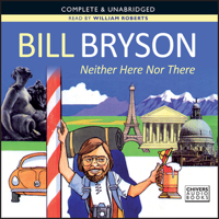 Bill Bryson - Neither Here nor There (Unabridged) artwork