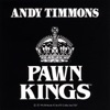 Andy Timmons and the Pawn Kings