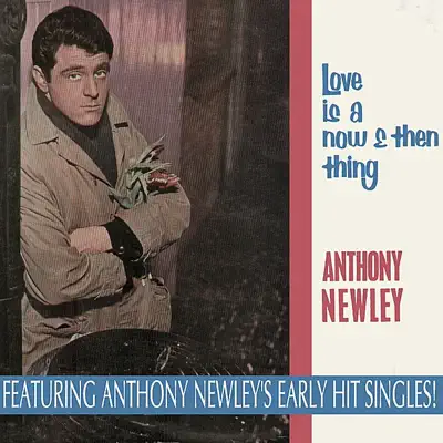 Love Is a Now & Then Thing - Anthony Newley
