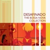 Desafinado - The Bossa Nova Collection