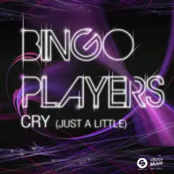 Cry (Just a Little) - Single - Bingo Players