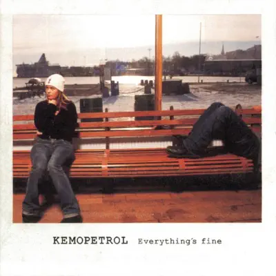 Everything's Fine - Kemopetrol Everything's Fine - Kemopetrol