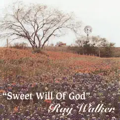 Sweet Will of God by Ray Walker album reviews, ratings, credits