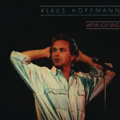 Wenn ich sing - Klaus Hoffmann