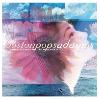Boston Pops Adagios - Boston Pops Orchestra Boston Pops Adagios - Boston Pops Orchestra