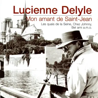 Mon amant de Saint-Jean - Lucienne Delyle