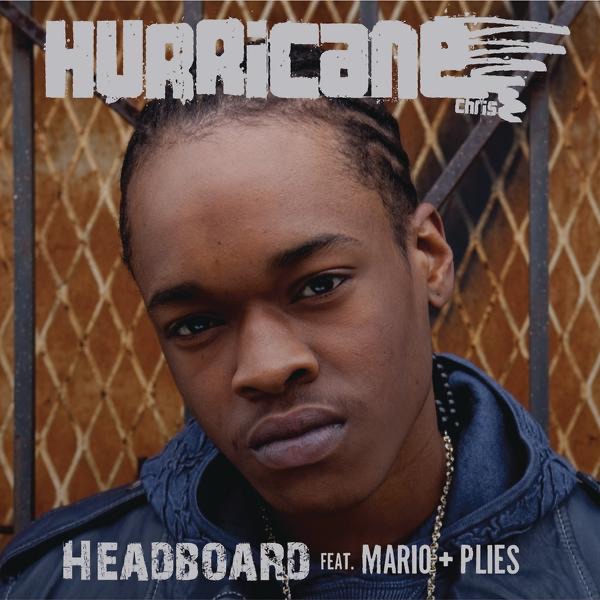 Headboard (feat. Mario & Plies)   Single by Hurricane Chris on 