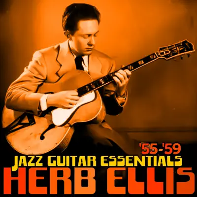 Jazz Guitar Essentials '55-'59 - Herb Ellis Jazz Guitar Essentials '55-'59 - Herb Ellis