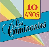 Los Caminantes: 10 Años, 1999