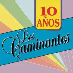 Los Caminantes: 10 Años - Los Caminantes