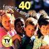 40 Favorite Songs for Kids