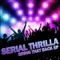 Got To Try (Original Mix) - Serial Thrilla lyrics