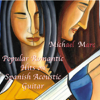 Popular Romantic Hits On Spanish Acoustic Guitar - Michael Marc