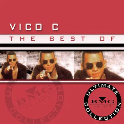 The Best of - Ultimate Collection: Vico C - Vico C