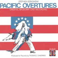 Pacific Overtures (Original Broadway Cast Recording) - Stephen Sondheim Pacific Overtures (Original Broadway Cast Recording) - Stephen Sondheim