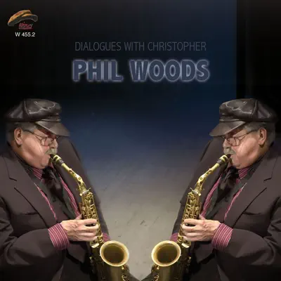 Dialogues With Christopher - Phil Woods