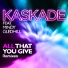 All That You Give (feat. Mindy Gledhill) [Remixes] - Single